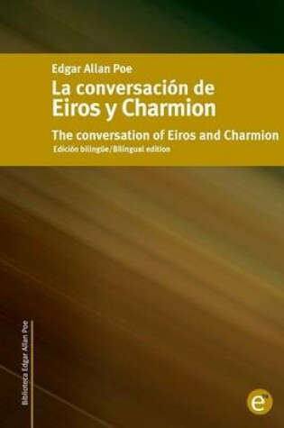 Cover of La conversaci�n de Eiros y Charmion/The conversation of Eiros and Charmion