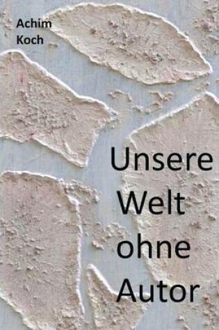 Cover of Unsere Welt ohne Autor
