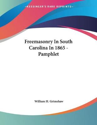 Book cover for Freemasonry In South Carolina In 1865 - Pamphlet