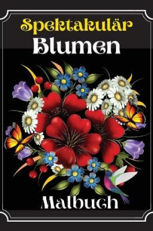 Cover of Spektakular Blumen Malbuch