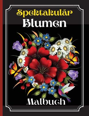 Book cover for Spektakular Blumen Malbuch