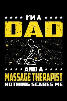 Book cover for I'm A Dad And A Massage Therapist Nothing Scares Me