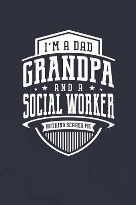 Book cover for I'm A Dad Grandpa & A Social Worker Nothing Scares Me