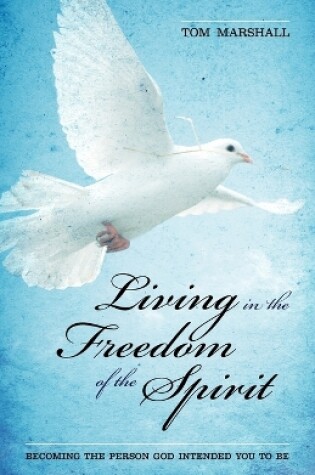 Cover of Living in the Freedom of the Spirit