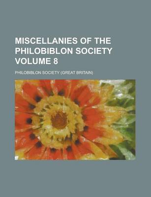 Book cover for Miscellanies of the Philobiblon Society Volume 8