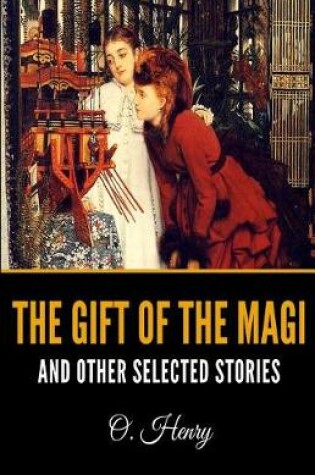 Cover of The Gift of the Magi and Other Selected Stories