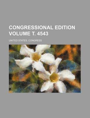 Book cover for Congressional Edition Volume . 4543