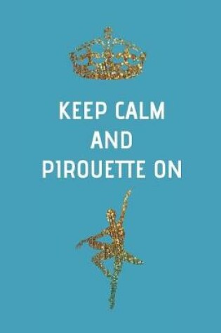 Cover of Keep Calm and Pirouette On