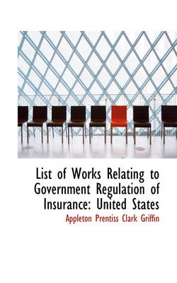 Book cover for List of Works Relating to Government Regulation of Insurance