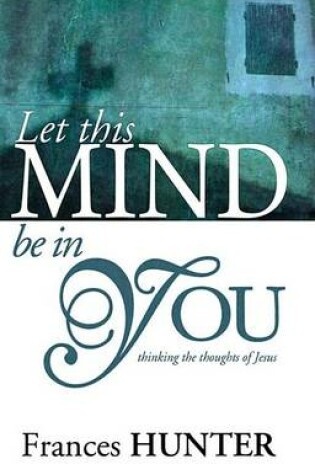 Cover of Let This Mind Be in You