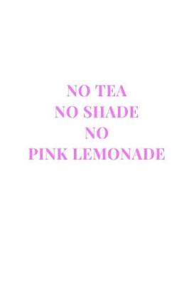 Book cover for No Tea No Shade No Pink Lemonade