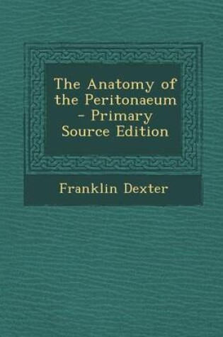 Cover of Anatomy of the Peritonaeum