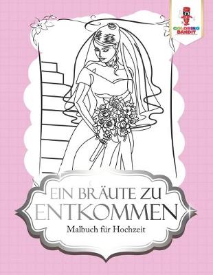 Book cover for Ein Braute zu entkommen