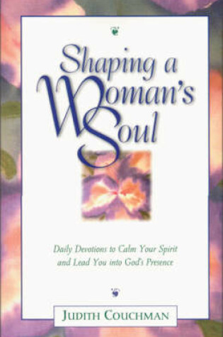 Cover of Shaping a Woman's Soul