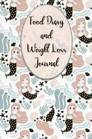 Cover of Food Diary and Weight Loss Journal.