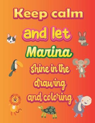 Book cover for keep calm and let Marina shine in the drawing and coloring