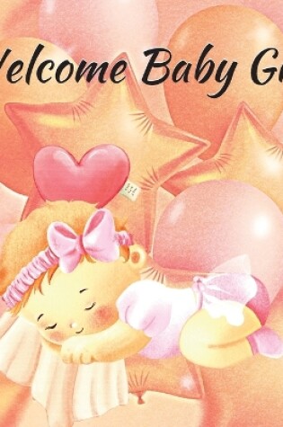 Cover of Welcome Baby Girl