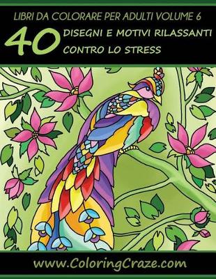 Cover of Libri da Colorare per Adulti Volume 6