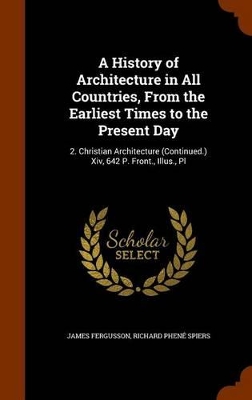 Book cover for A History of Architecture in All Countries, from the Earliest Times to the Present Day