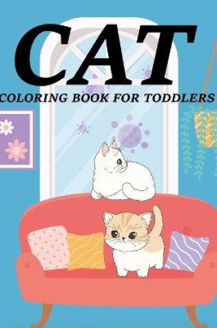 Cover of Cat Coloring Book For Toddlers