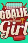 Book cover for Goalie Girl