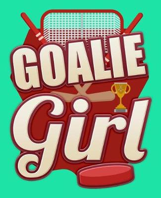 Cover of Goalie Girl