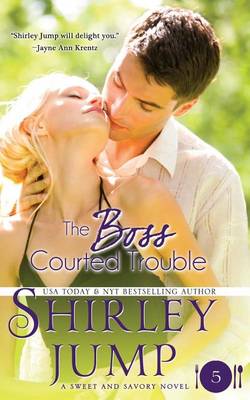 Book cover for The Boss Courted Trouble