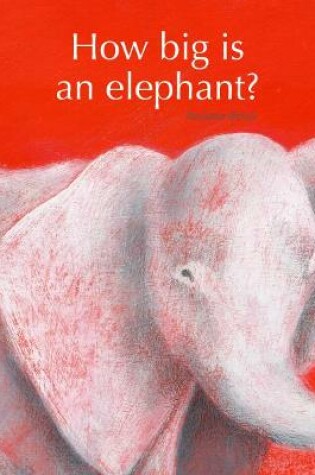 Cover of How Big is an Elephant?