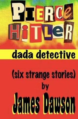 Cover of Pierce Hitler, Dada Detective