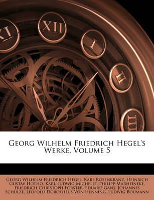 Book cover for Georg Wilhelm Friedrich Hegel's Wissenschaft Der Logik.