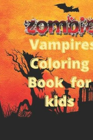 Cover of Zombies & Vampires Coloring Book for kids