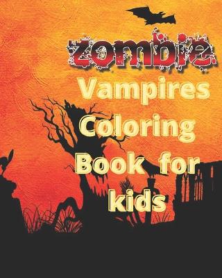 Book cover for Zombies & Vampires Coloring Book for kids