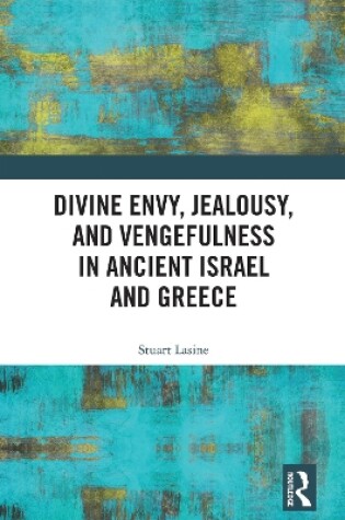 Cover of Divine Envy, Jealousy, and Vengefulness in Ancient Israel and Greece