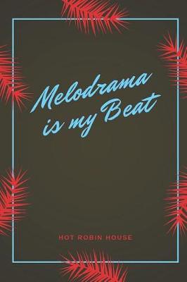 Book cover for Melodrama is My Beat