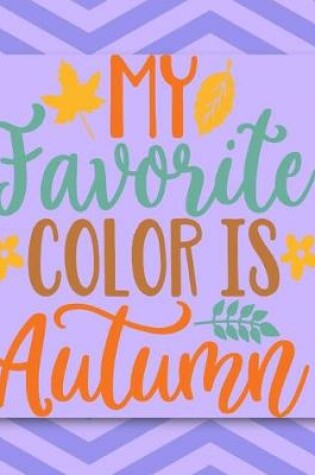 Cover of My Favorite Color Is Autumn