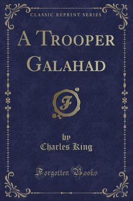 Book cover for A Trooper Galahad (Classic Reprint)