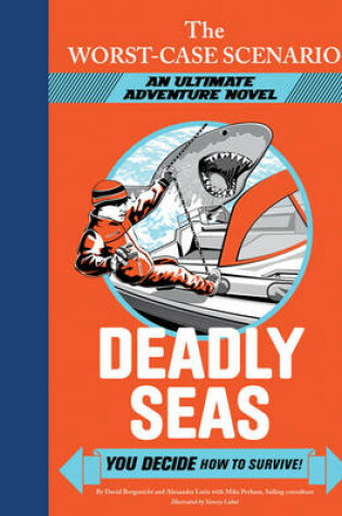 Cover of The Worst-Case Scenario Ultimate Adventure Novel: Deadly Seas