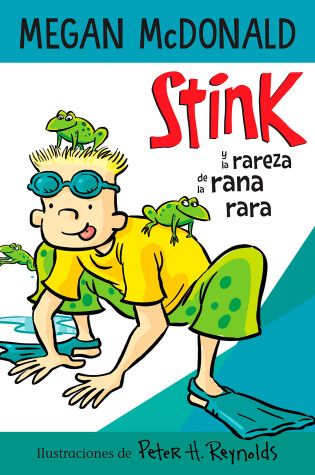 Cover of Stink y la rareza de la rana rara / Stink and the Freaky Frog Freakout