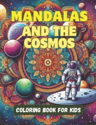 Book cover for Mandalas and the Cosmos Coloring Book for Kids