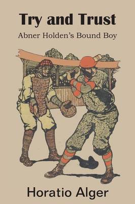 Book cover for Try and Trust, Abner Holden's Bound Boy