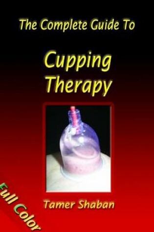 Cover of The Complete Guide to Cupping Therapy