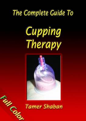 Book cover for The Complete Guide to Cupping Therapy