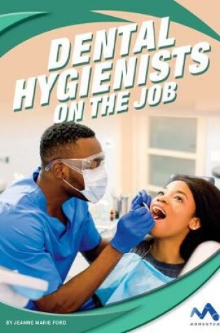 Cover of Dental Hygienists on the Job