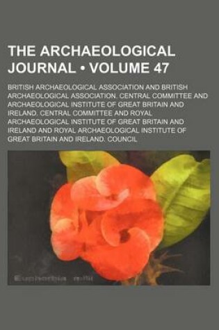 Cover of The Archaeological Journal (Volume 47)