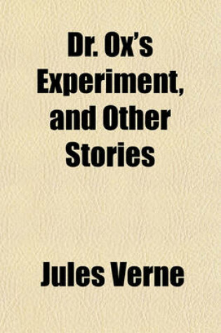 Cover of Dr. Ox's Experiment, and Other Stories