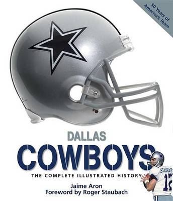 Book cover for Dallas Cowboys: The Complete Illustrated History