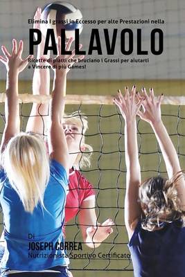 Book cover for Elimina I grassi in Eccesso per alte Prestazioni nella Pallavolo