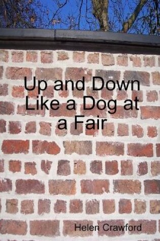 Cover of Up and Down Like a Dog at a Fair