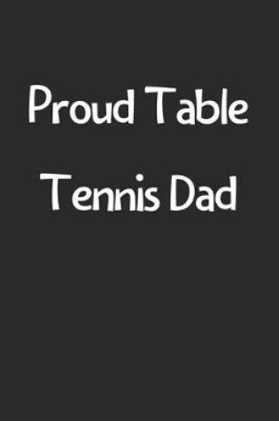 Cover of Proud Table Tennis Dad