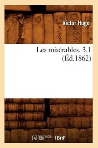 Cover of Les Misérables. 3.1 (Éd.1862)